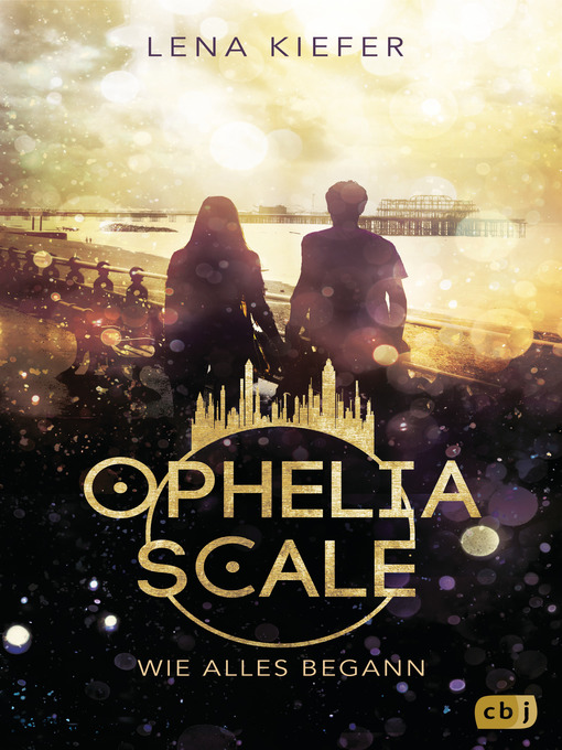 Title details for Ophelia Scale--Wie alles begann by Lena Kiefer - Available